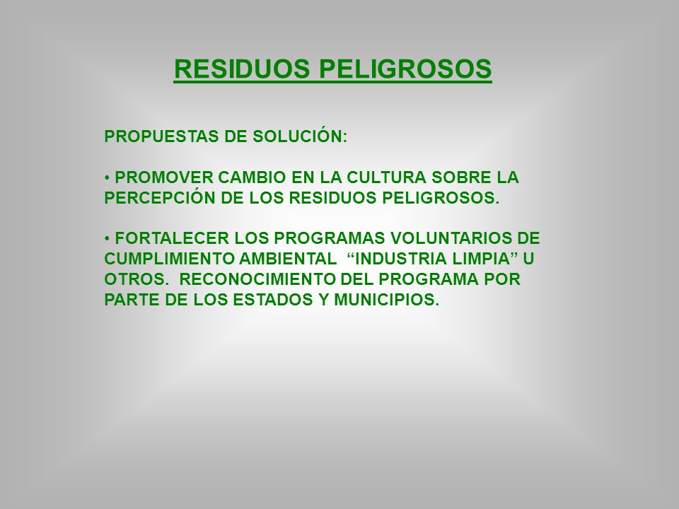 RESIDUOS PELIGROSOS PROPUESTAS DE SOLUCIÓN: