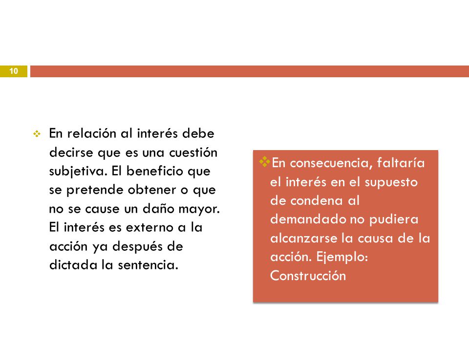 En relación al interés debe decirse que es una cuestión subjetiva