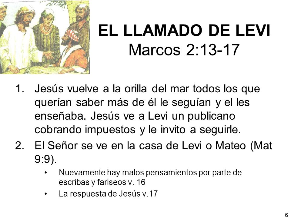EL LLAMADO DE LEVI Marcos 2:13-17