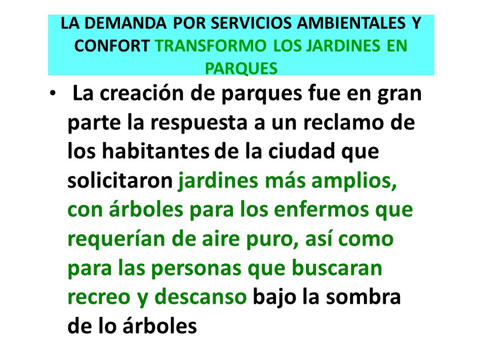 LA DEMANDA POR SERVICIOS AMBIENTALES Y CONFORT TRANSFORMO LOS JARDINES EN PARQUES