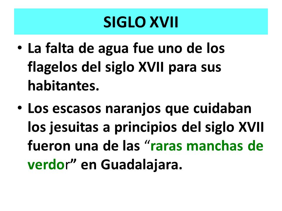 SIGLO XVII La falta de agua fue uno de los flagelos del siglo XVII para sus habitantes.