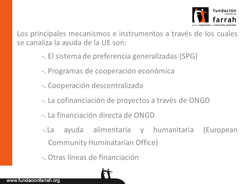 Los principales mecanismos e instrumentos a través de los cuales se canaliza la ayuda de la UE son: