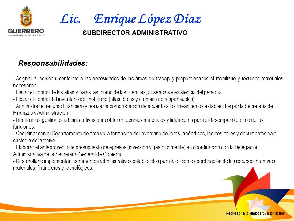 Lic. Enrique López Díaz Responsabilidades: SUBDIRECTOR ADMINISTRATIVO
