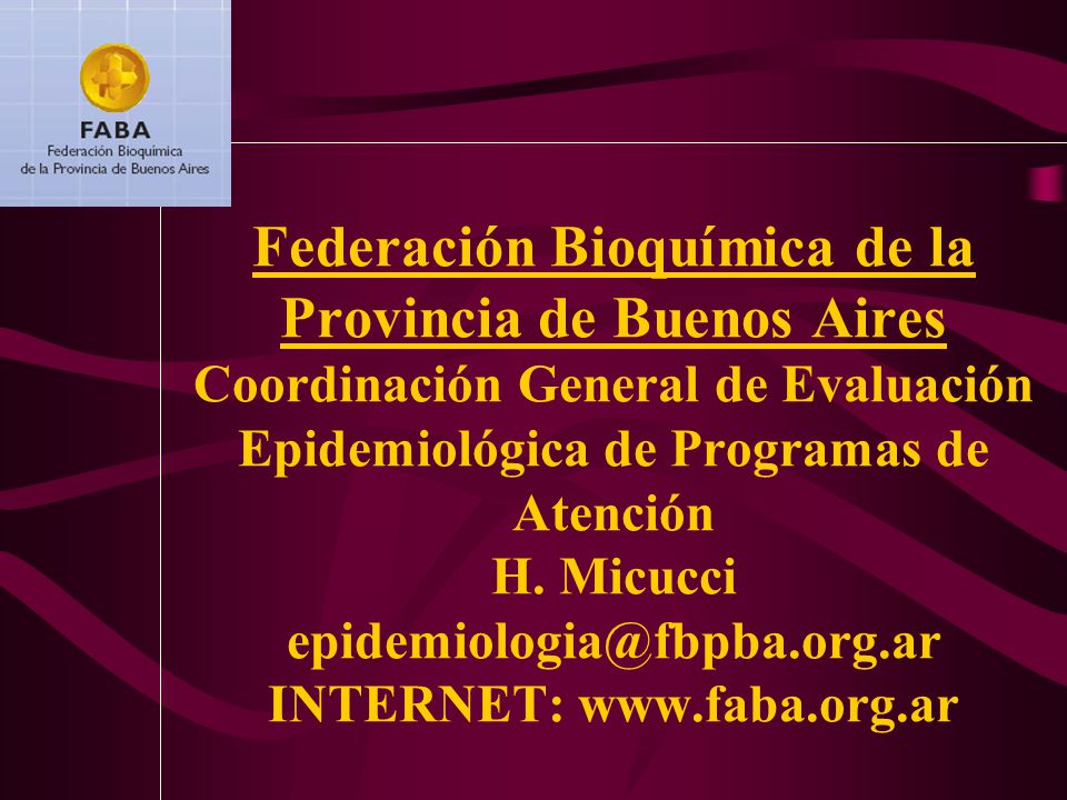 Federación Bioquímica de la Provincia de Buenos Aires Coordinación General de Evaluación Epidemiológica de Programas de Atención H.