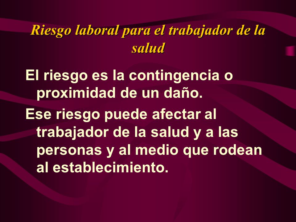 Riesgo laboral para el trabajador de la salud