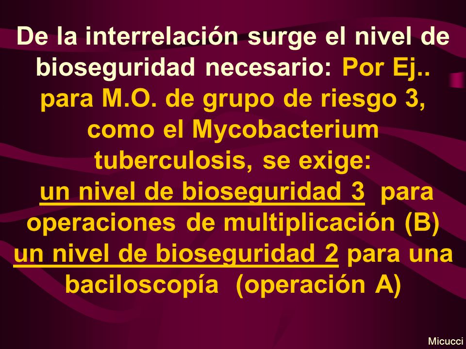 De la interrelación surge el nivel de bioseguridad necesario: Por Ej