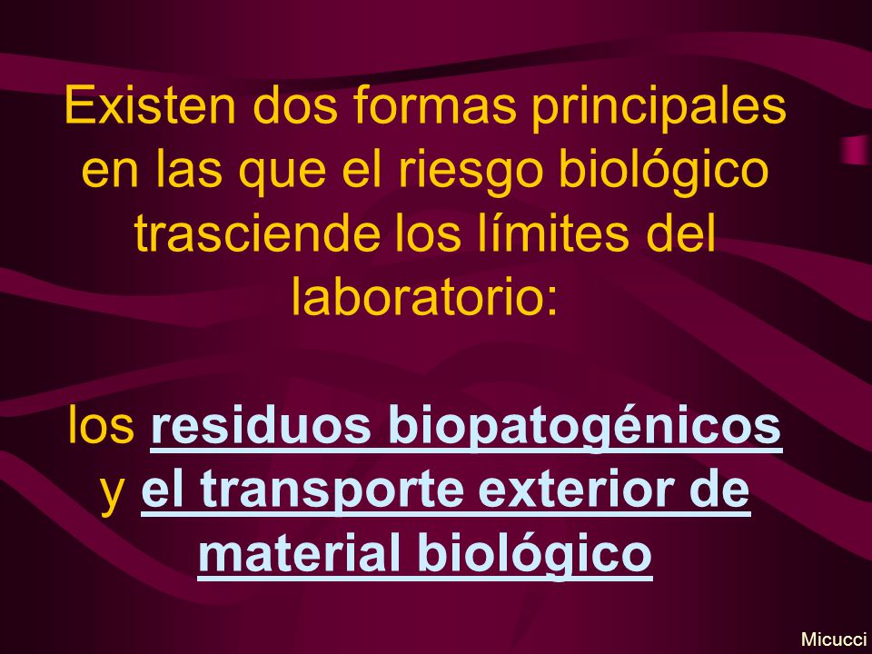 Existen dos formas principales en las que el riesgo biológico trasciende los límites del laboratorio: los residuos biopatogénicos y el transporte exterior de material biológico