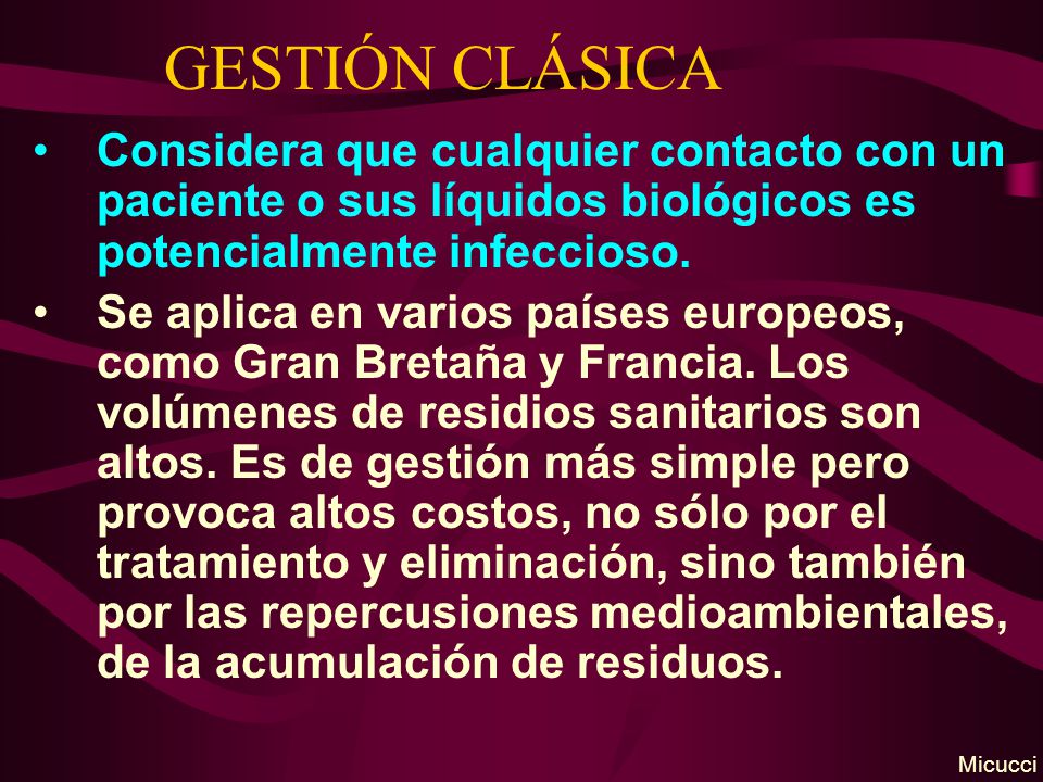 GESTIÓN CLÁSICA Considera que cualquier contacto con un paciente o sus líquidos biológicos es potencialmente infeccioso.