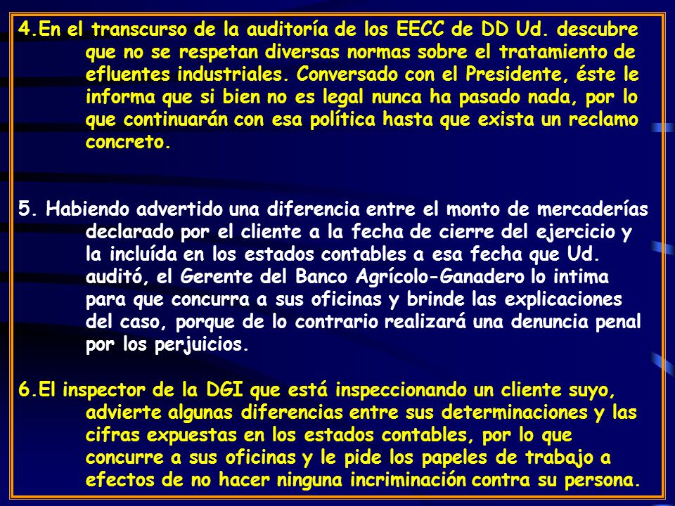 4. En el transcurso de la auditoría de los EECC de DD Ud. descubre