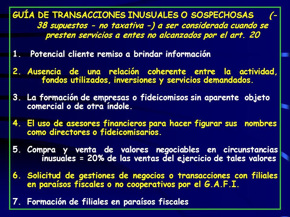 GUÍA DE TRANSACCIONES INUSUALES O SOSPECHOSAS (- 38 supuestos - no taxativa -) a ser considerada cuando se presten servicios a entes no alcanzados por el art. 20