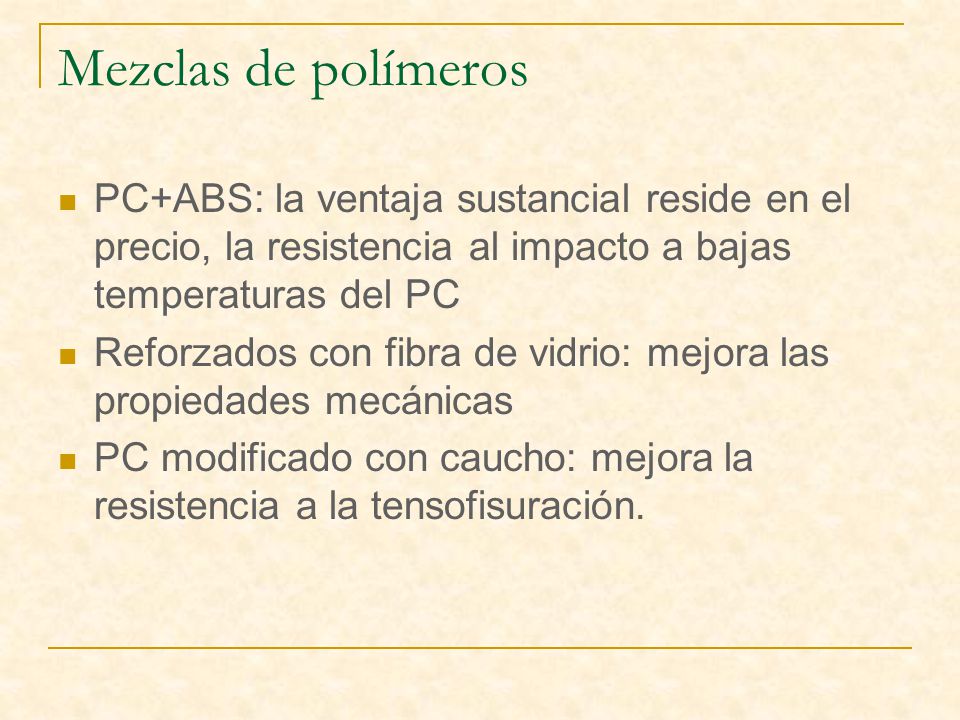 Mezclas de polímeros PC+ABS: la ventaja sustancial reside en el precio, la resistencia al impacto a bajas temperaturas del PC.