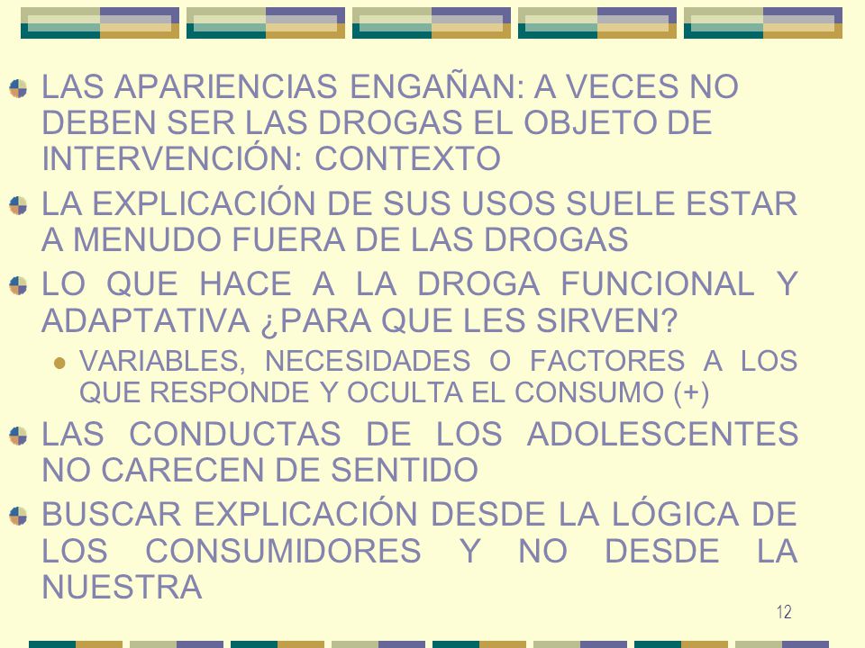 LA EXPLICACIÓN DE SUS USOS SUELE ESTAR A MENUDO FUERA DE LAS DROGAS
