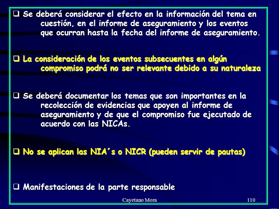 No se aplican las NIA´s o NICR (pueden servir de pautas)
