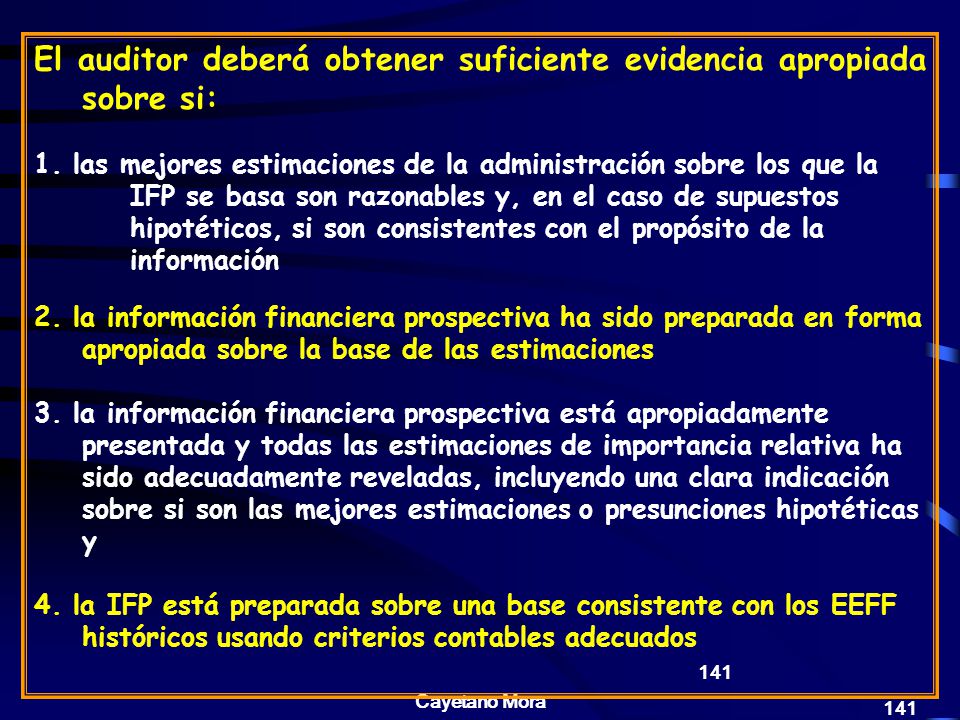 El auditor deberá obtener suficiente evidencia apropiada sobre si: