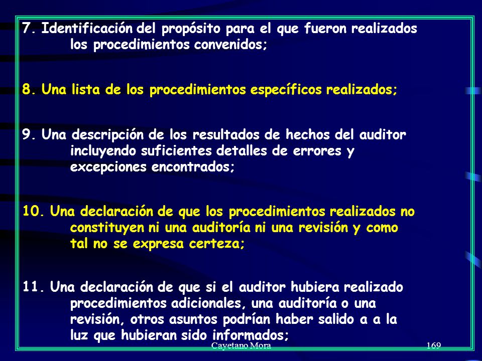 8. Una lista de los procedimientos específicos realizados;