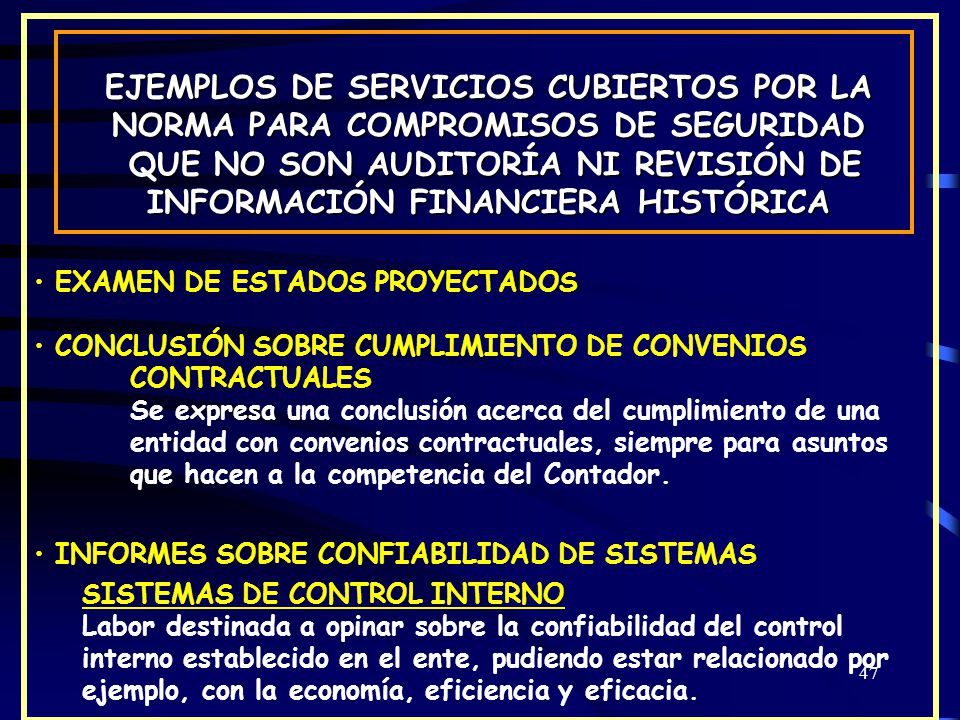 QUE NO SON AUDITORÍA NI REVISIÓN DE INFORMACIÓN FINANCIERA HISTÓRICA
