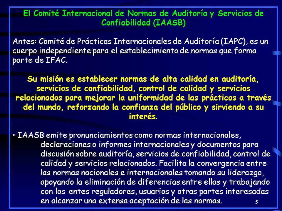 El Comité Internacional de Normas de Auditoría y Servicios de Confiabilidad (IAASB)