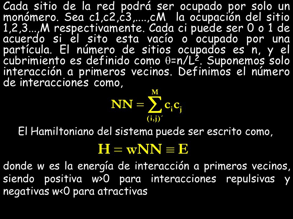Cada sitio de la red podrá ser ocupado por solo un monómero