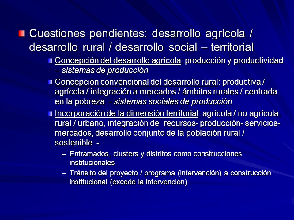 Cuestiones pendientes: desarrollo agrícola / desarrollo rural / desarrollo social – territorial