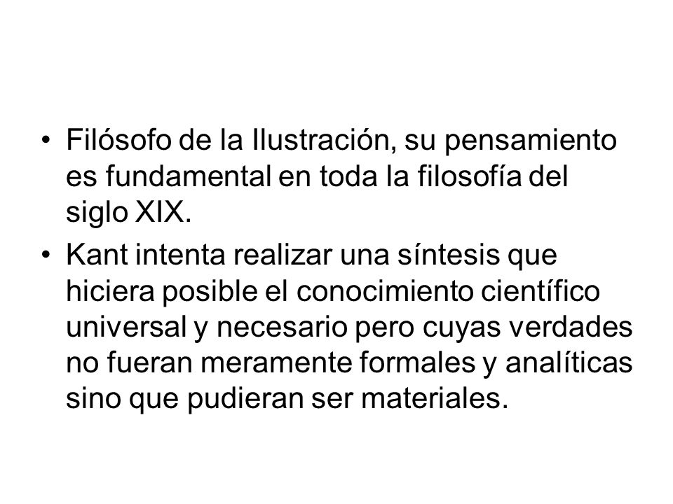 Filósofo de la Ilustración, su pensamiento es fundamental en toda la filosofía del siglo XIX.