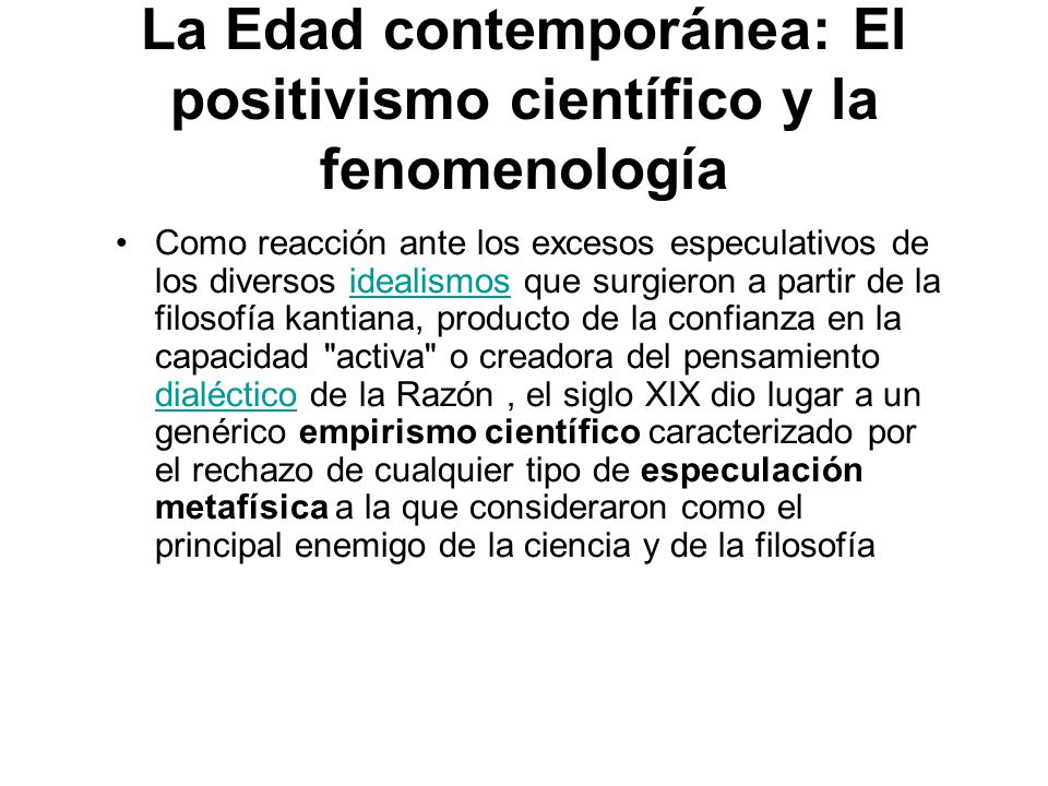 La Edad contemporánea: El positivismo científico y la fenomenología