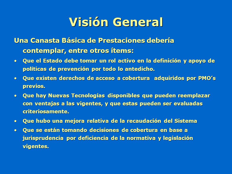 Visión General Una Canasta Básica de Prestaciones debería contemplar, entre otros ítems: