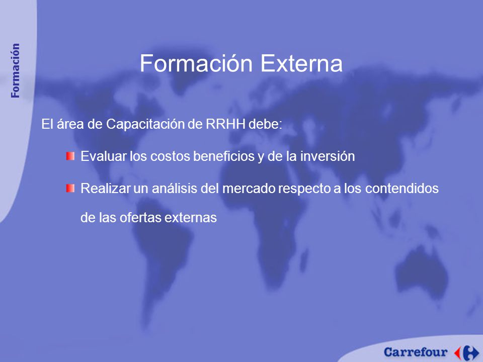 Formación Externa El área de Capacitación de RRHH debe: