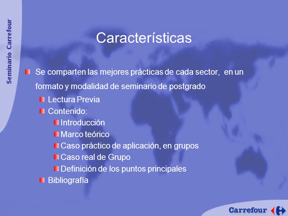 Características Seminario Carrefour. Se comparten las mejores prácticas de cada sector, en un formato y modalidad de seminario de postgrado.