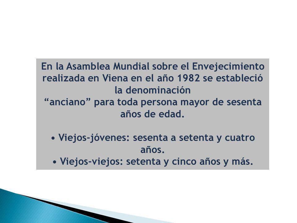anciano para toda persona mayor de sesenta años de edad.