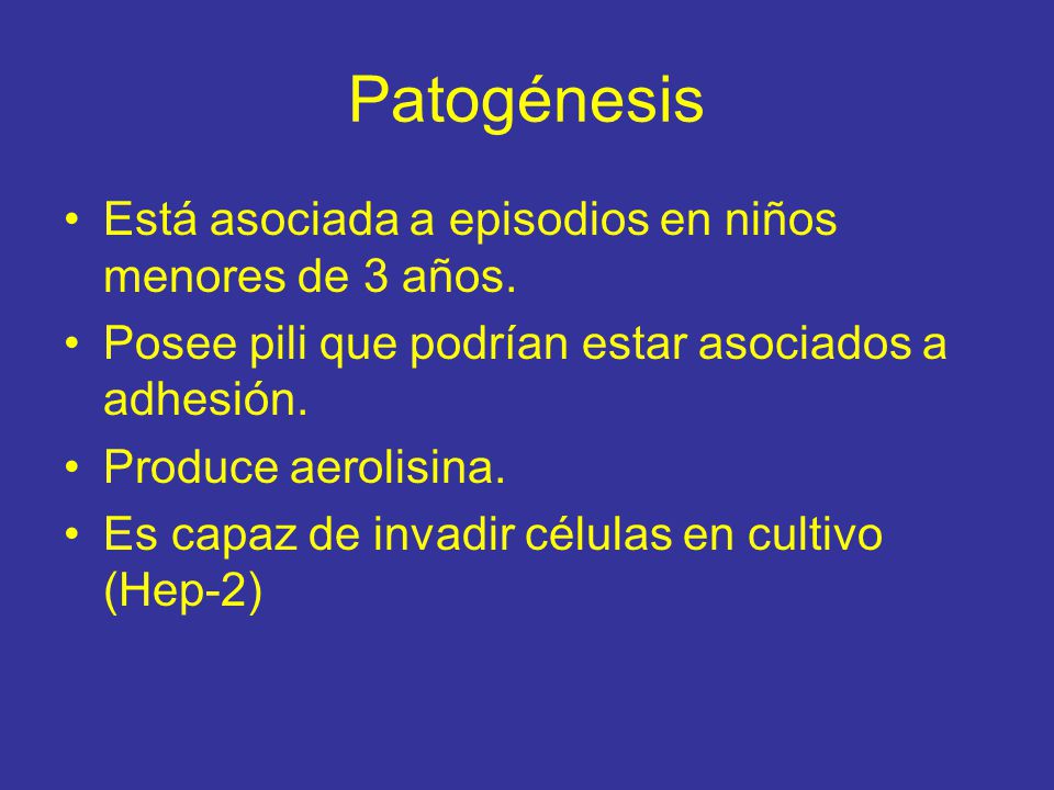 Patogénesis Está asociada a episodios en niños menores de 3 años.