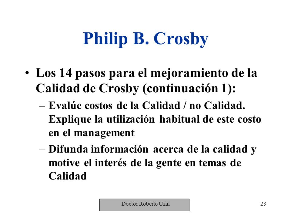 Philip B. Crosby Los 14 pasos para el mejoramiento de la Calidad de Crosby (continuación 1):