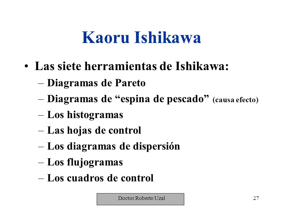 Kaoru Ishikawa Las siete herramientas de Ishikawa: Diagramas de Pareto