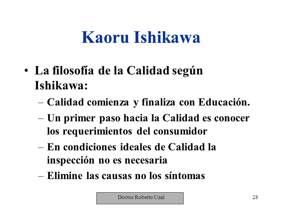 Kaoru Ishikawa La filosofía de la Calidad según Ishikawa: