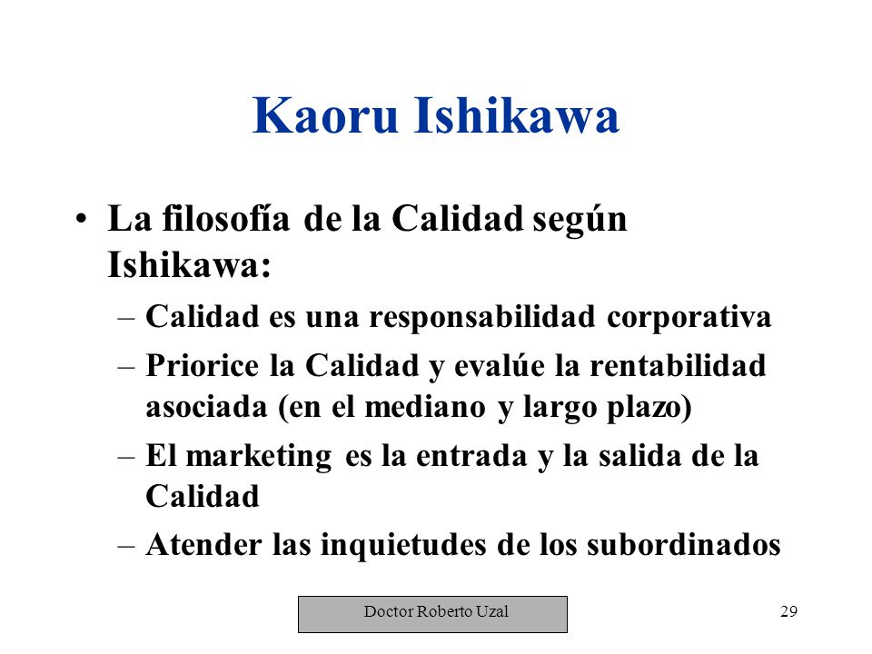 Kaoru Ishikawa La filosofía de la Calidad según Ishikawa: