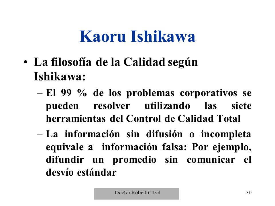 Kaoru Ishikawa La filosofía de la Calidad según Ishikawa: