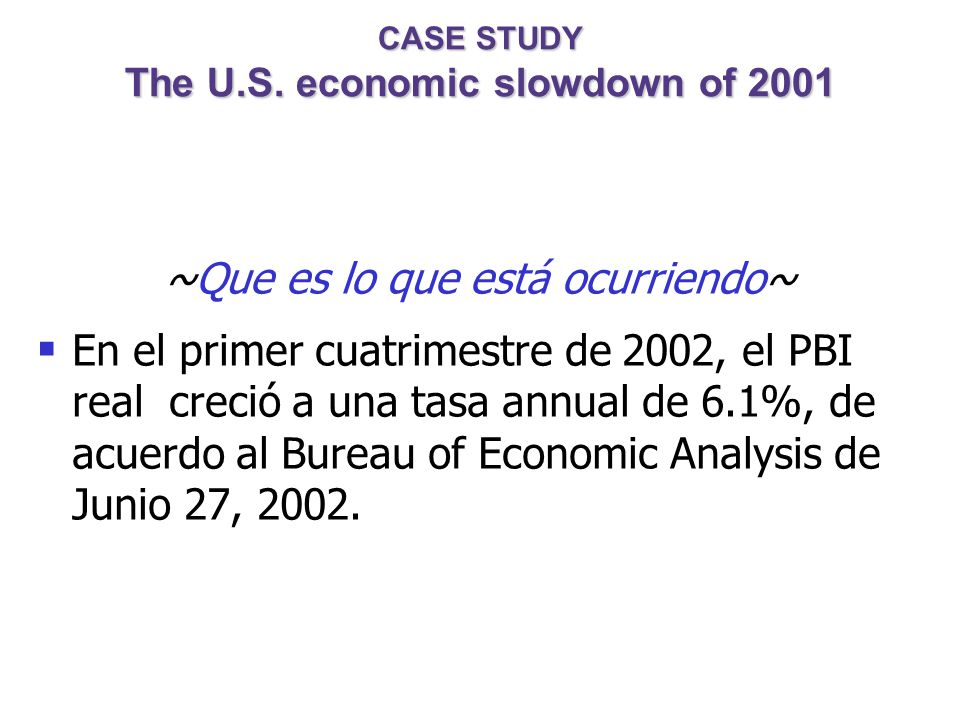 CASE STUDY The U.S. economic slowdown of 2001