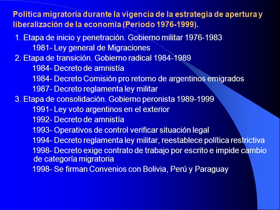 Política migratoria durante la vigencia de la estrategia de apertura y liberalización de la economía (Periodo ).