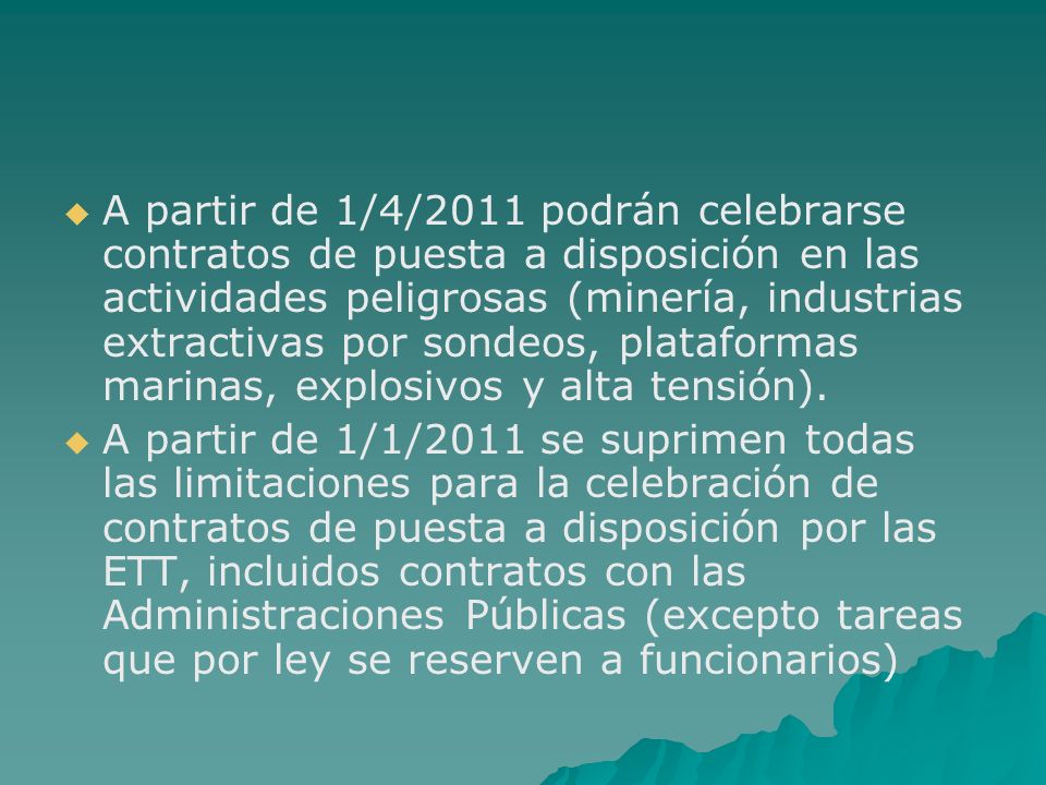A partir de 1/4/2011 podrán celebrarse contratos de puesta a disposición en las actividades peligrosas (minería, industrias extractivas por sondeos, plataformas marinas, explosivos y alta tensión).