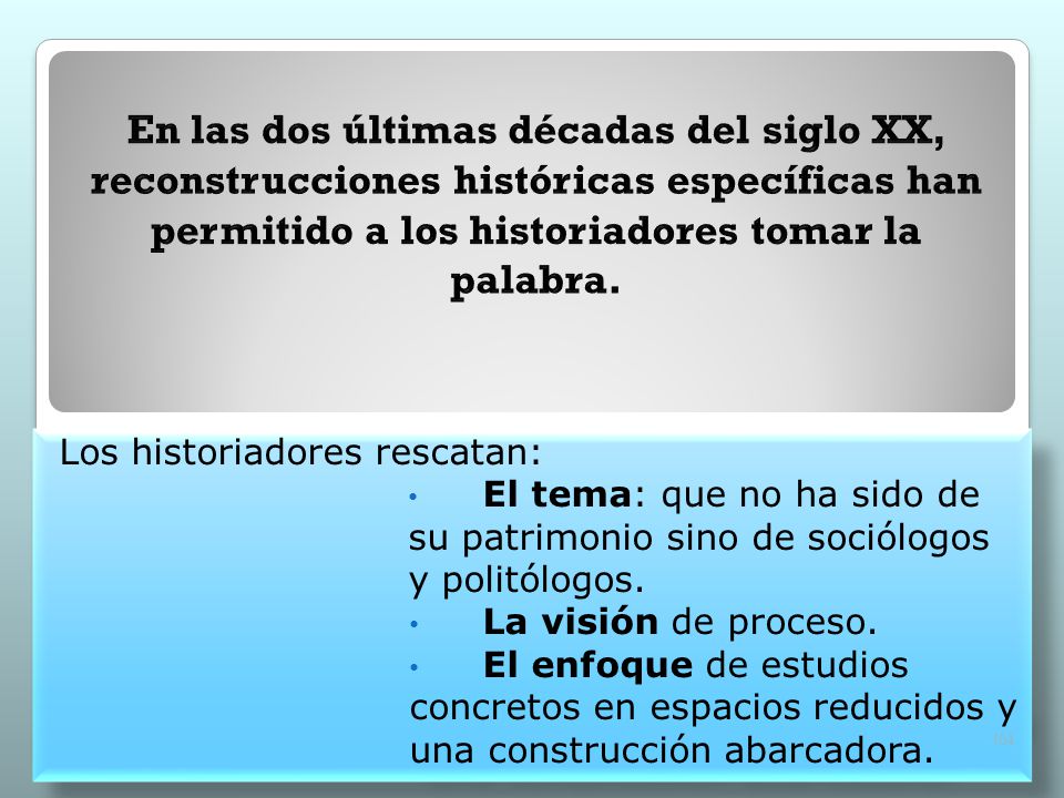 En las dos últimas décadas del siglo XX, reconstrucciones históricas específicas han permitido a los historiadores tomar la palabra.