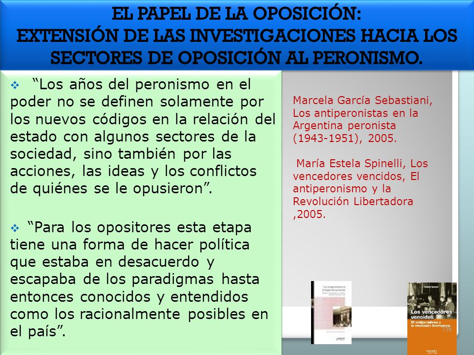EL PAPEL DE LA OPOSICIÓN: EXTENSIÓN DE LAS INVESTIGACIONES HACIA LOS SECTORES DE OPOSICIÓN AL PERONISMO.