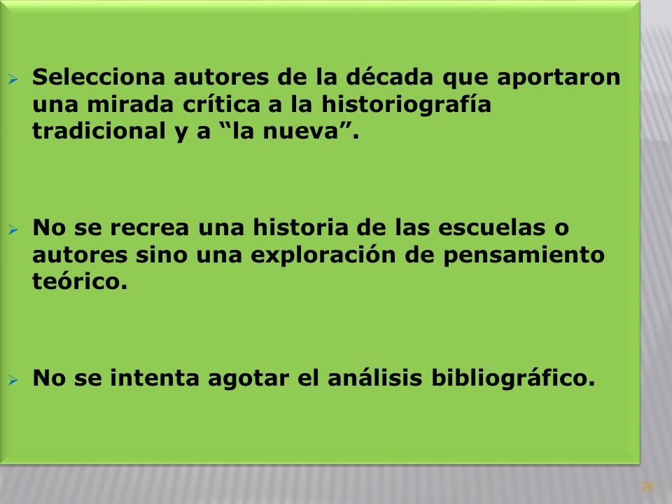 Selecciona autores de la década que aportaron una mirada crítica a la historiografía tradicional y a la nueva .