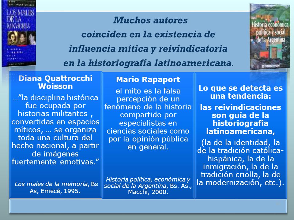 coinciden en la existencia de influencia mítica y reivindicatoria