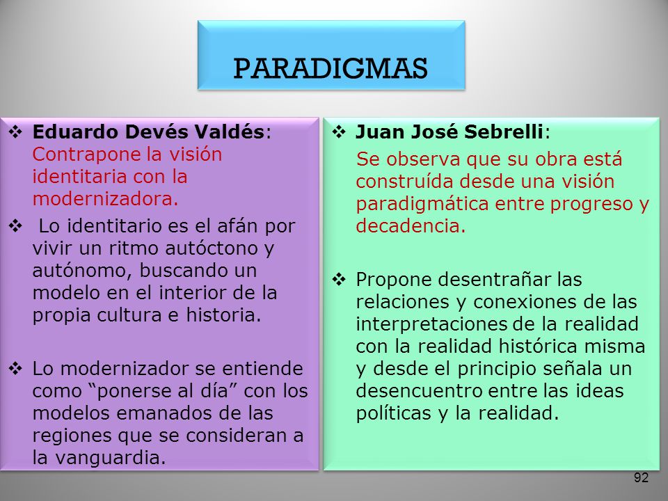 PARADIGMAS Eduardo Devés Valdés: Contrapone la visión identitaria con la modernizadora.