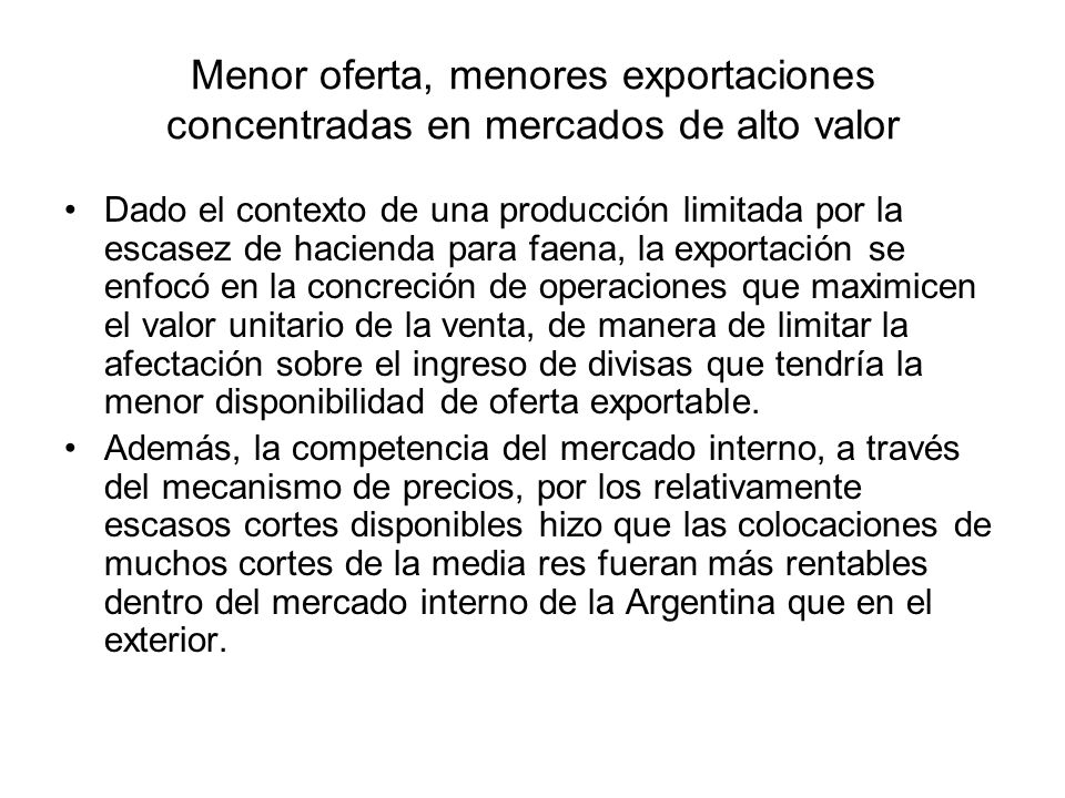 Menor oferta, menores exportaciones concentradas en mercados de alto valor