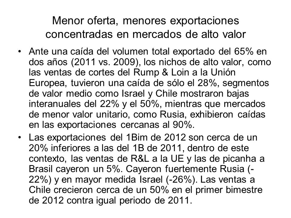 Menor oferta, menores exportaciones concentradas en mercados de alto valor
