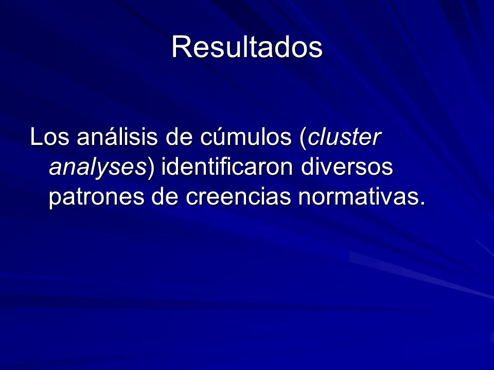 Resultados Los análisis de cúmulos (cluster analyses) identificaron diversos patrones de creencias normativas.