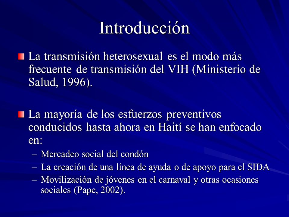 Introducción La transmisión heterosexual es el modo más frecuente de transmisión del VIH (Ministerio de Salud, 1996).