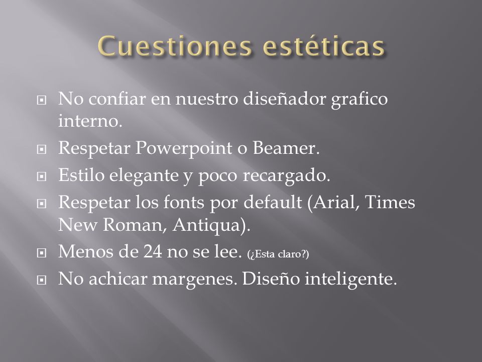 Cuestiones estéticas No confiar en nuestro diseñador grafico interno.