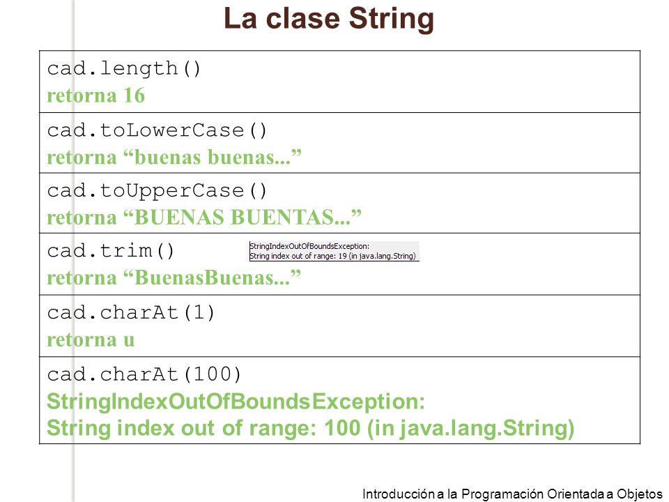 La clase String cad.length() retorna 16 cad.toLowerCase()