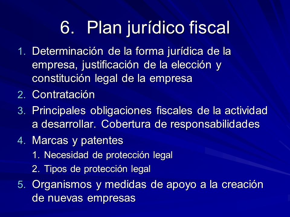 Plan jurídico fiscal Determinación de la forma jurídica de la empresa, justificación de la elección y constitución legal de la empresa.